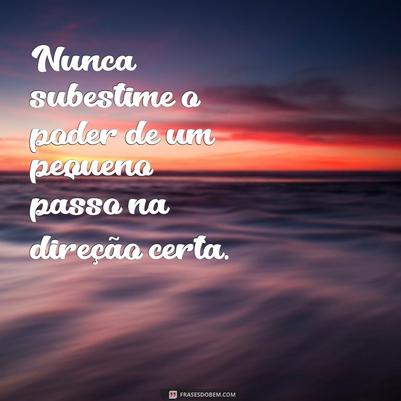 Frases Inspiradoras sobre Progresso: Motive-se a Avançar na Vida 