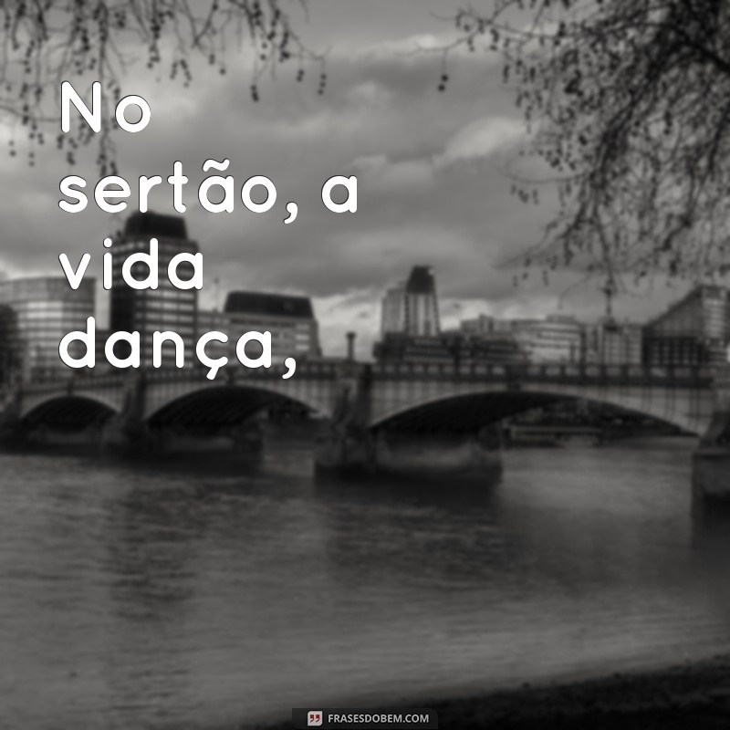 poemas de ariano suassuna No sertão, a vida dança,