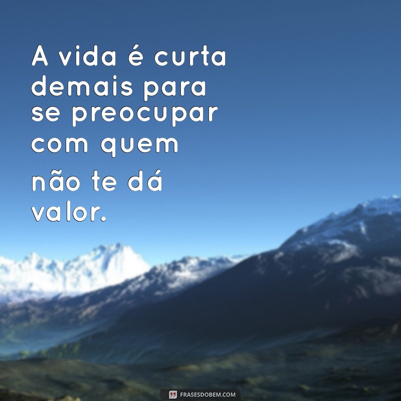 Como Lidar com Pessoas que Não se Importam: Mensagens e Reflexões