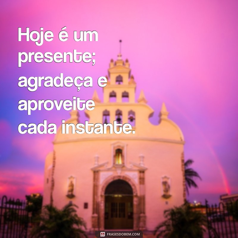 Frases de Gratidão para Começar o Dia com Positividade 