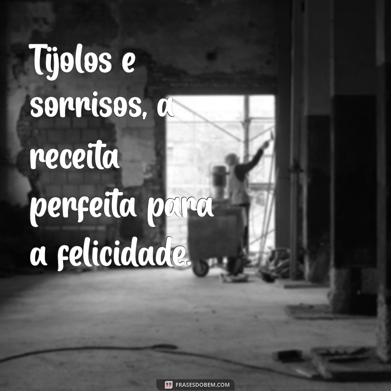 Construindo Sabedoria: Frases Inspiradoras de Tijolo em Tijolo 