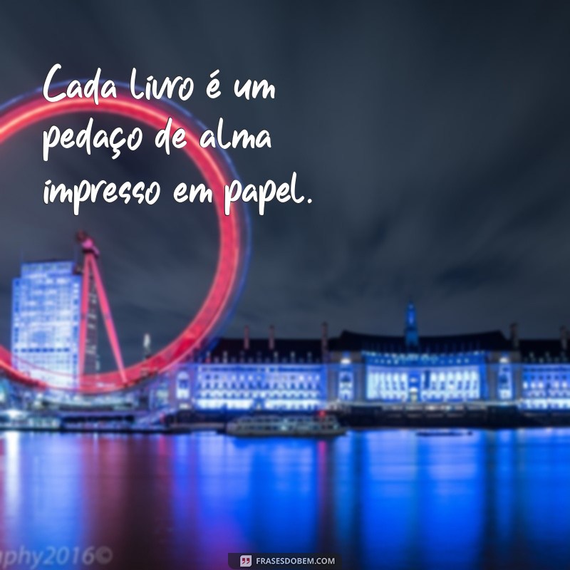 Melhores Frases de Livros para Legendar Suas Fotos 