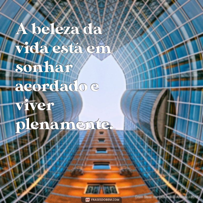 Frases Inspiradoras para Sonhadores: Desperte sua Criatividade e Realize seus Sonhos 