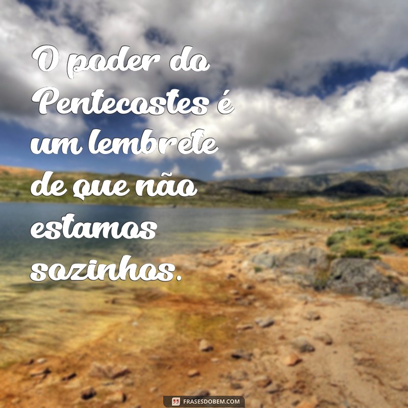 Frases Inspiradoras para Celebrar o Dia de Pentecostes 