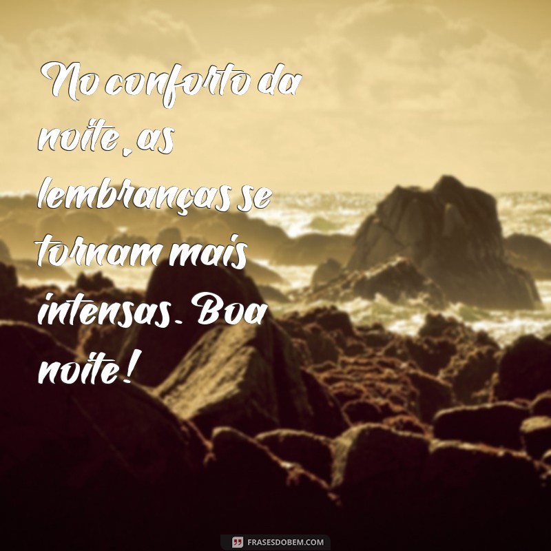 Boa Noite: Mensagens para Expressar Saudades com Carinho 