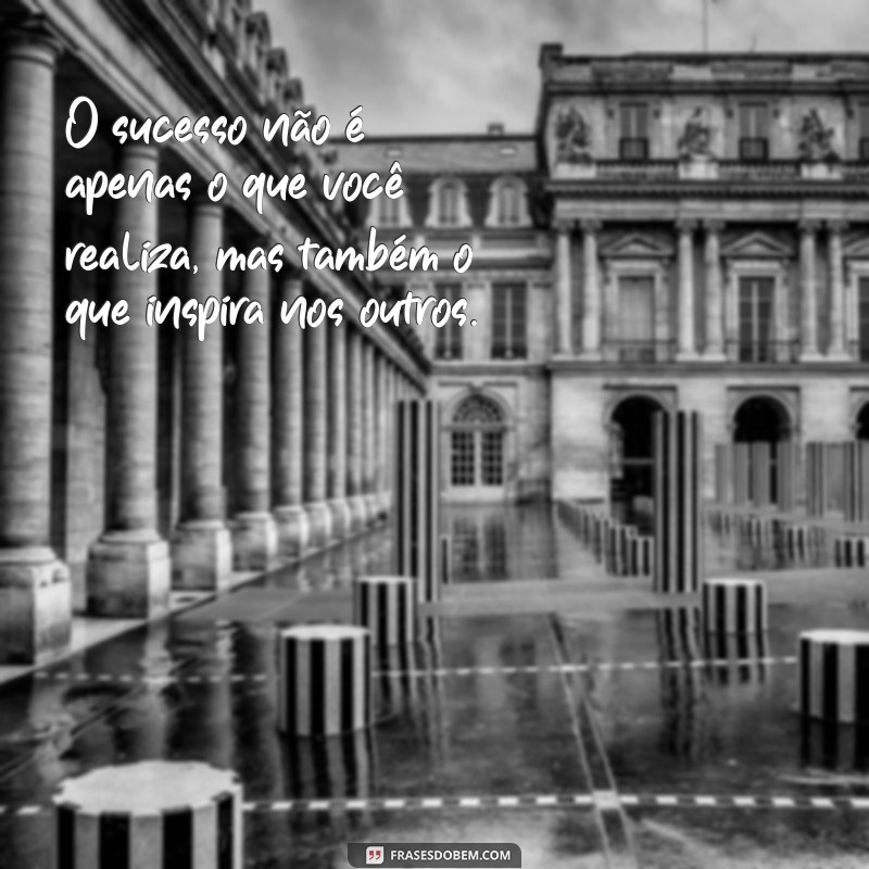 Frases Inspiradoras para Alcançar o Sucesso Profissional 