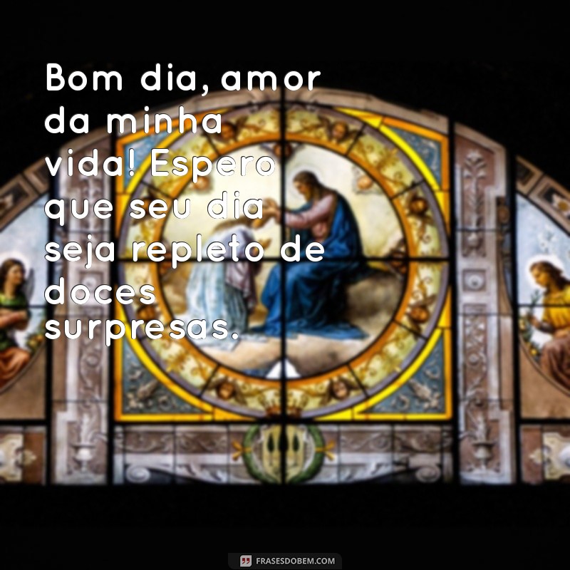 Mensagem de Bom Dia: Declare Seu Amor com Frases Românticas 