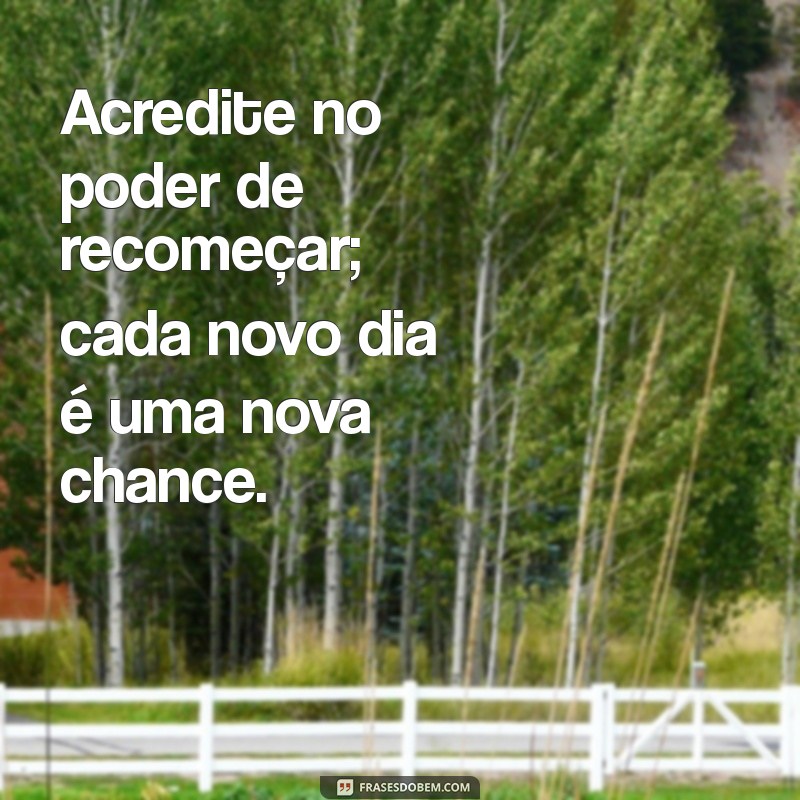 Frases Inspiradoras para Dar a Volta por Cima e Superar Desafios 