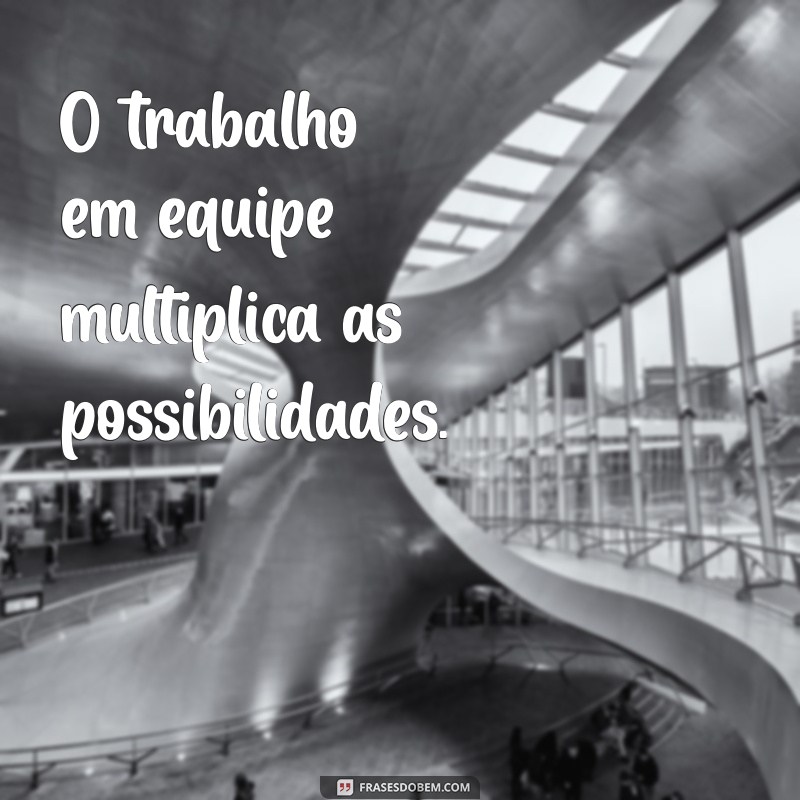 23 Frases Motivacionais Inspiradoras sobre Trabalho em Equipe para Potencializar sua Colaboração 