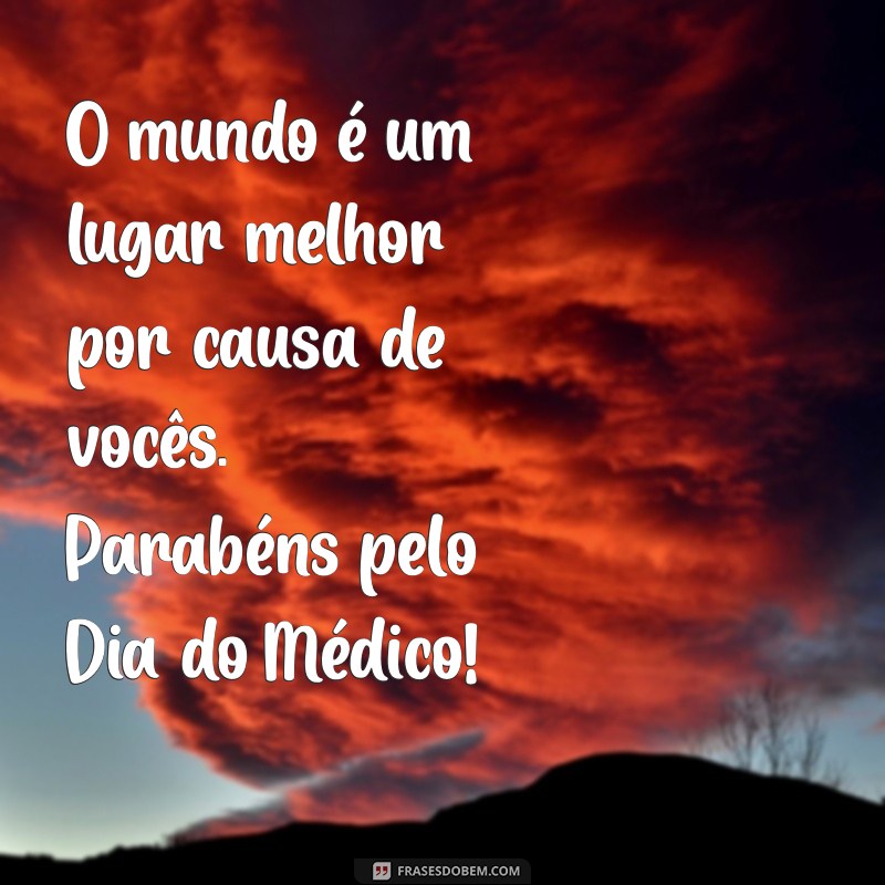 Dia do Médico: Mensagens e Frases Para Celebrar Este Profissional Essencial 