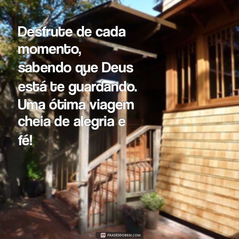 Mensagens Inspiradoras de Boa Viagem com Deus: Leve Sua Fé na Estrada 