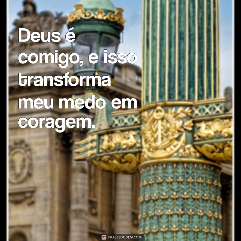 Frases Inspiradoras: Deus É Comigo - Mensagens de Fé e Esperança 