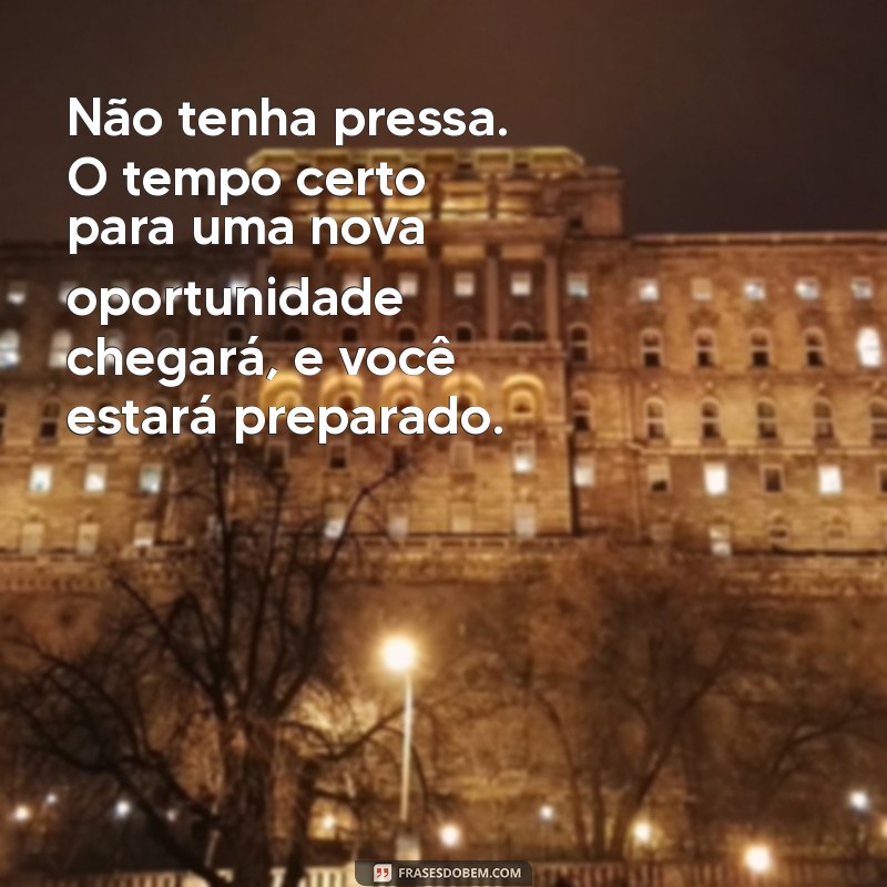 Frases de Conforto e Apoio para Ajudar na Superação da Demissão 