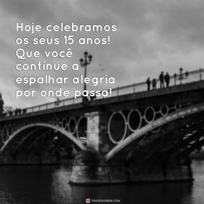 Mensagens Criativas para Celebrar 15 Anos: Inspirações para Aniversários Inesquecíveis 