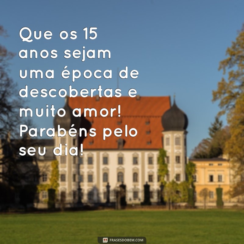 Mensagens Criativas para Celebrar 15 Anos: Inspirações para Aniversários Inesquecíveis 