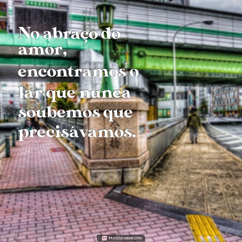 Frases Inspiradoras sobre Amor para Aquecer seu Coração 