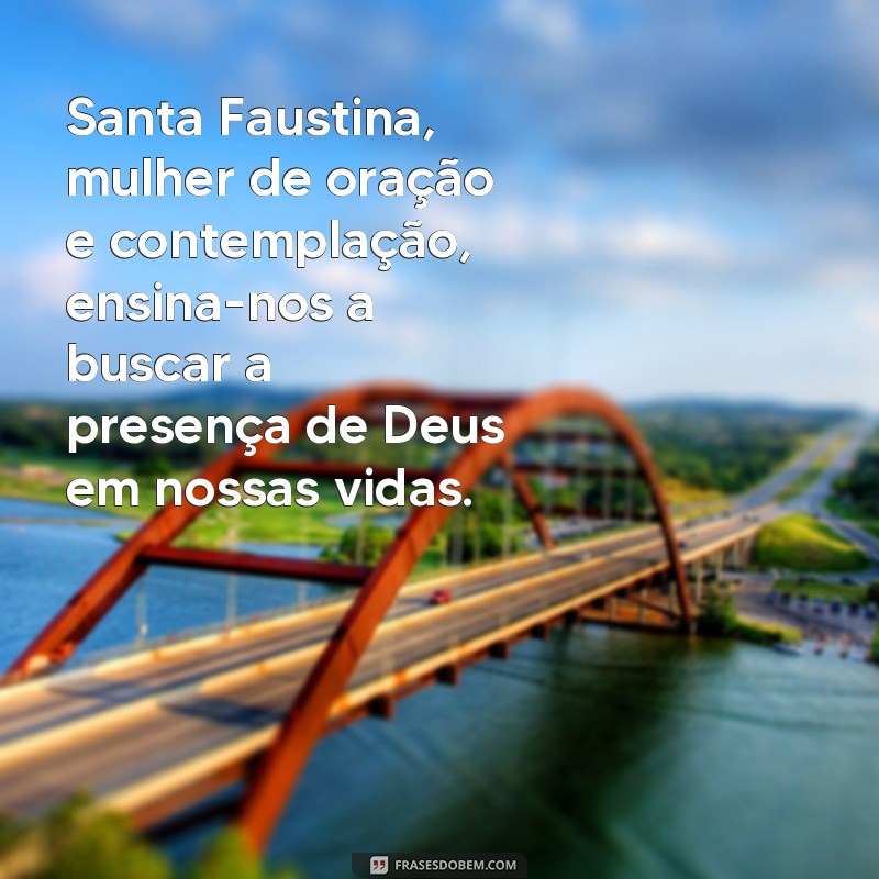 Descubra as mais belas e poderosas frases de oração de Santa Faustina 