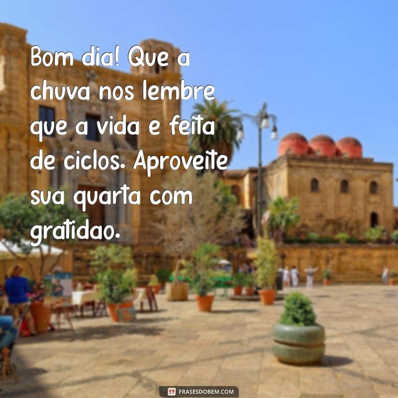 Mensagens Inspiradoras de Bom Dia para Quarta-feira Chuvosa 