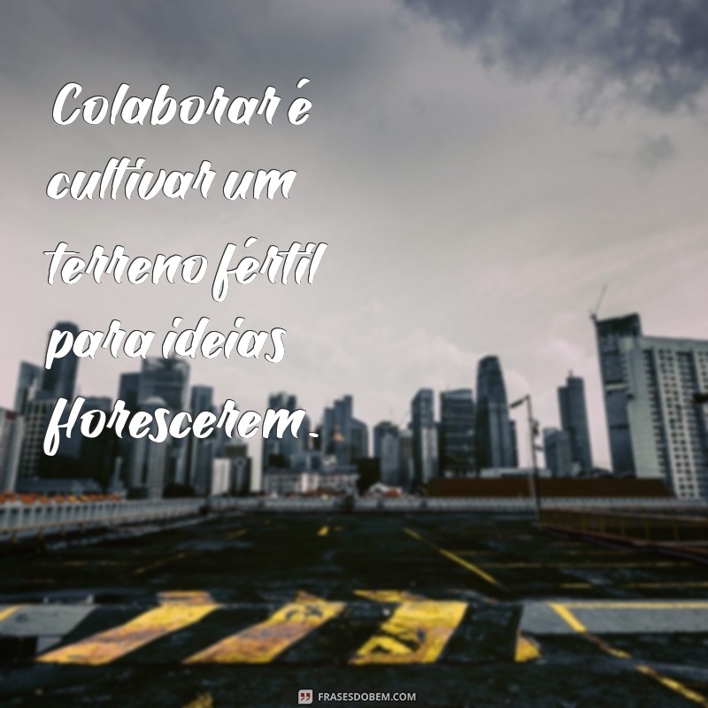 Frases Inspiradoras sobre Parceria no Trabalho: Fortaleça sua Equipe 