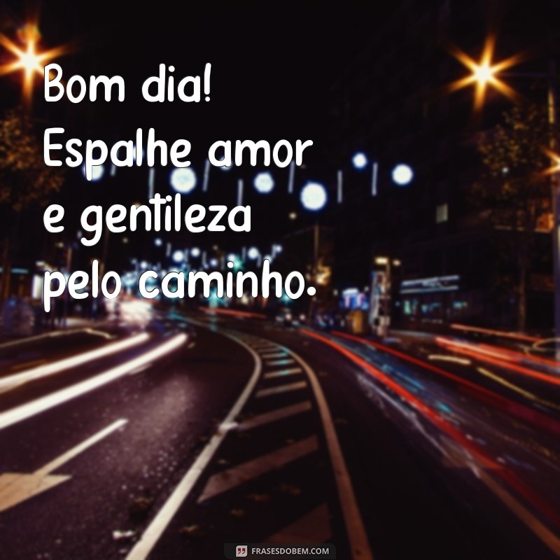 Frases Inspiradoras para Dizer Bom Dia: Transmita Positividade Todos os Dias 