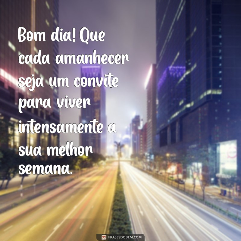 Mensagens Inspiradoras para Começar o Dia e Ter uma Ótima Semana 