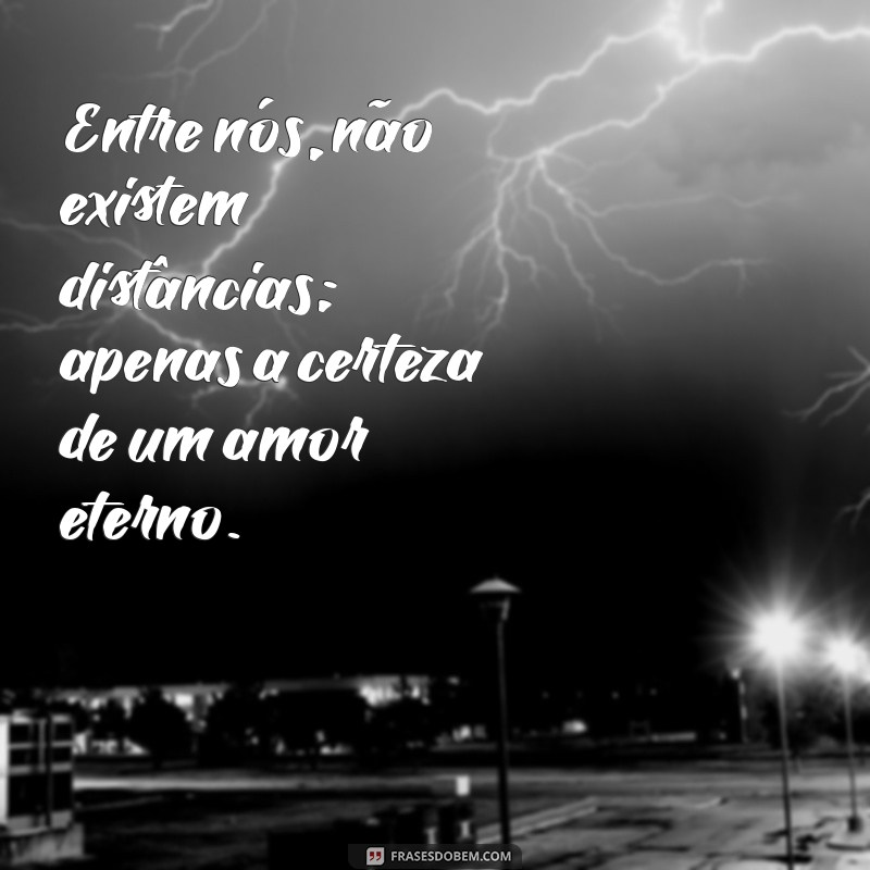 As 20 Frases Mais Lindas de Amor para Encantar seu Coração 