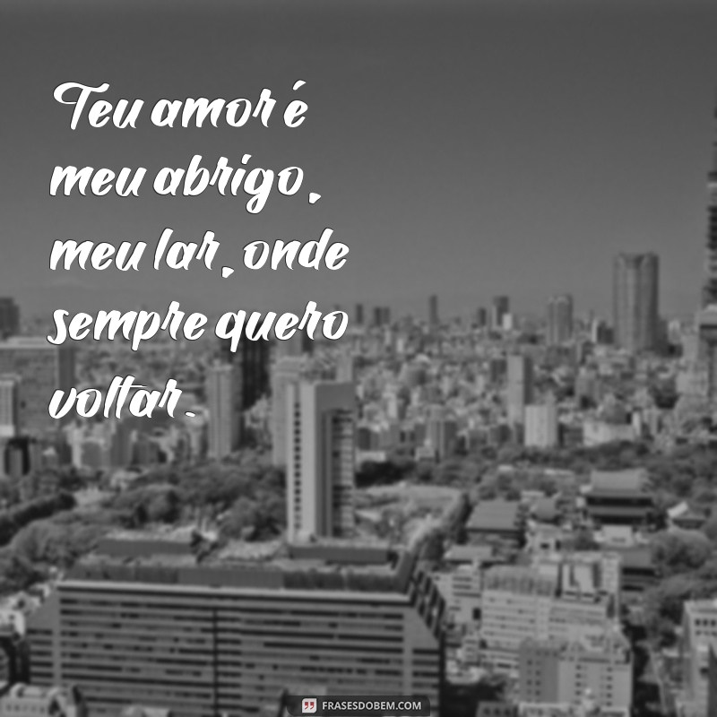 As 20 Frases Mais Lindas de Amor para Encantar seu Coração 