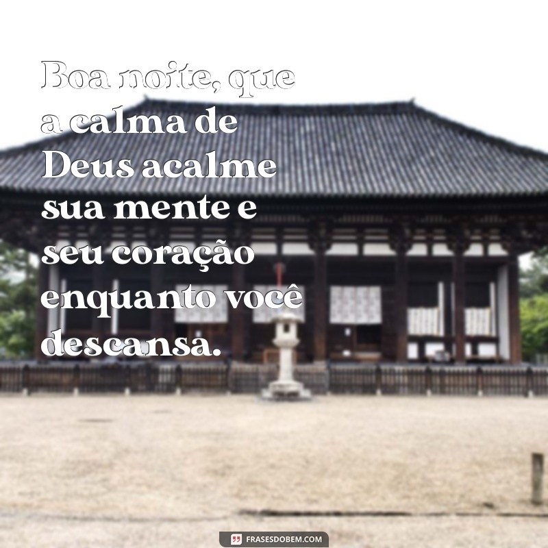 Frases Inspiradoras de Boa Noite: Mensagens de Paz e Descanso 