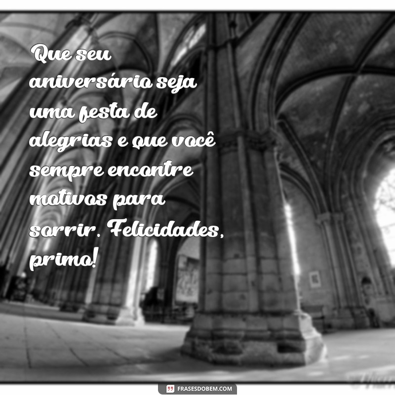 Feliz Aniversário, Primo! Mensagens Criativas para Celebrar Seu Dia Especial 