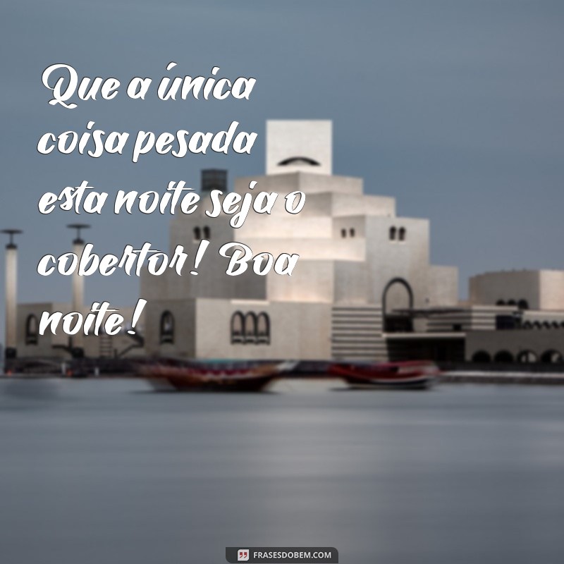 23 Frases Engraçadas para Desejar Boa Noite à Sua Família 