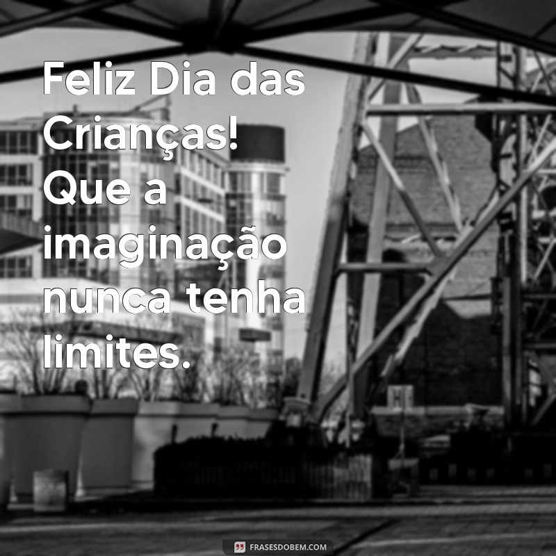 Frases Inspiradoras para Celebrar o Dia das Crianças 