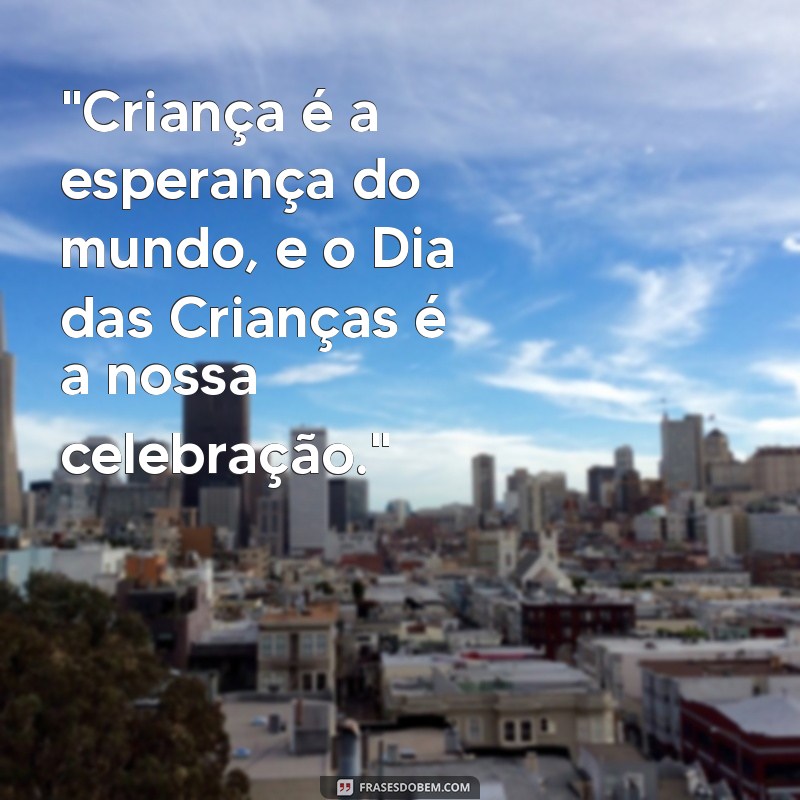 frases dia das criança 