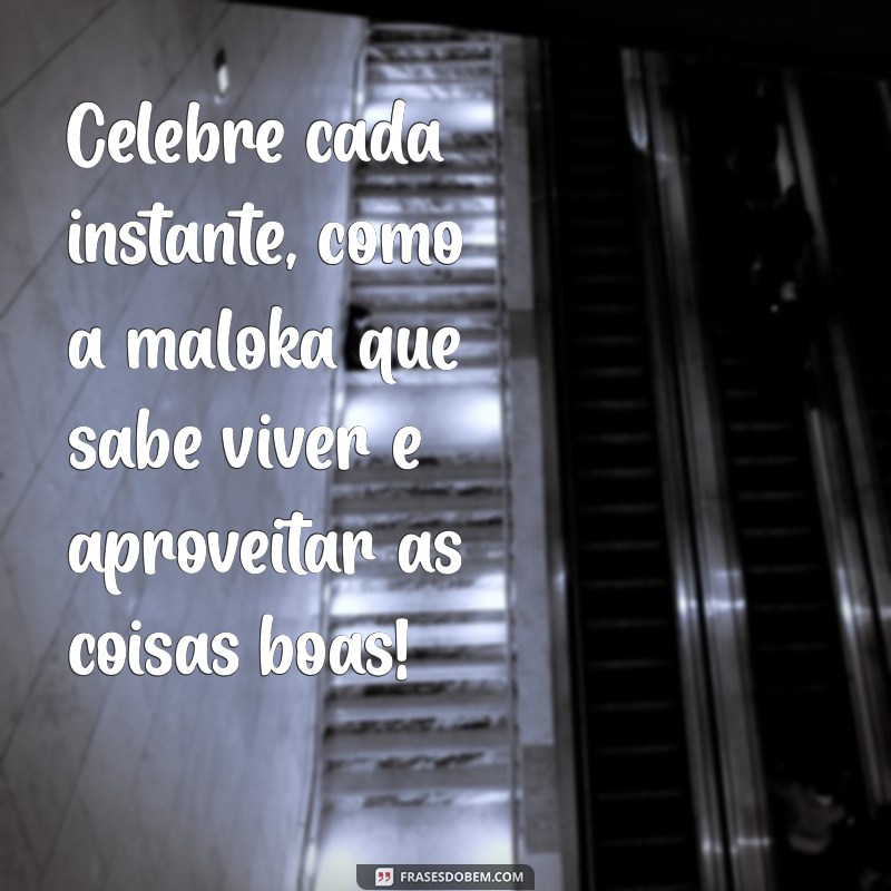 Frases de Aniversário de Maloka: Celebre com Estilo e Alegria! 