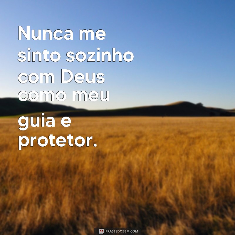 Descubra as melhores frases para fotos sozinhas que exaltam a presença de Deus 