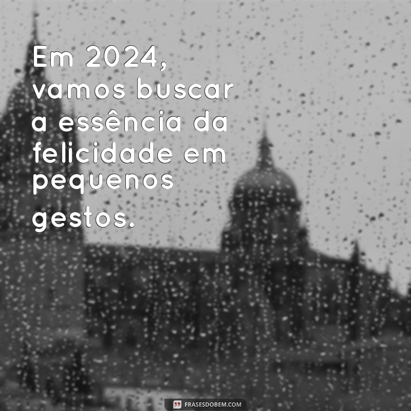 Mensagem Inspiradora para Receber 2024 com Esperança e Positividade 