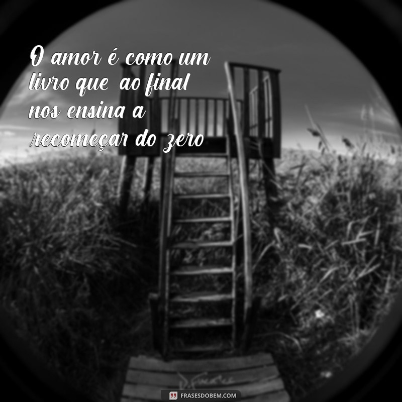 Frases Emocionantes para Quem Sofreu a Perda de um Amor 