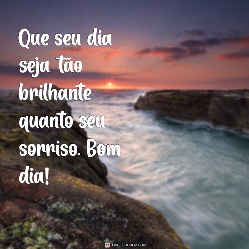 Bom Dia: Frases Inspiradoras para Começar o Dia com Alegria 