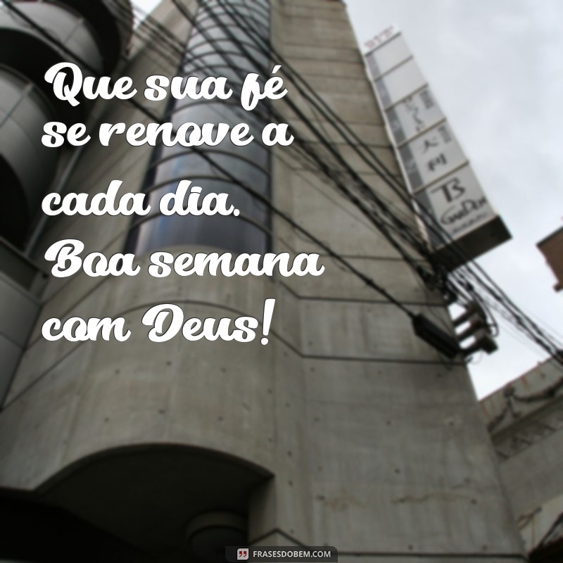 Comece Sua Semana com Positividade: Mensagens de Bom Dia com Deus 