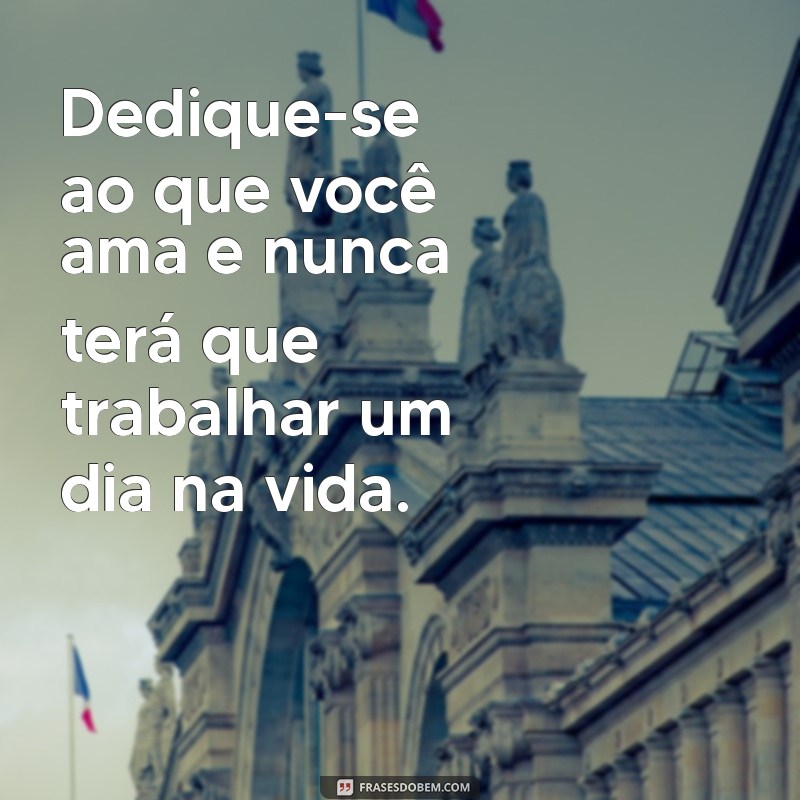 Frases Motivacionais de Dedicação: Inspire-se a Alcançar Seus Objetivos 