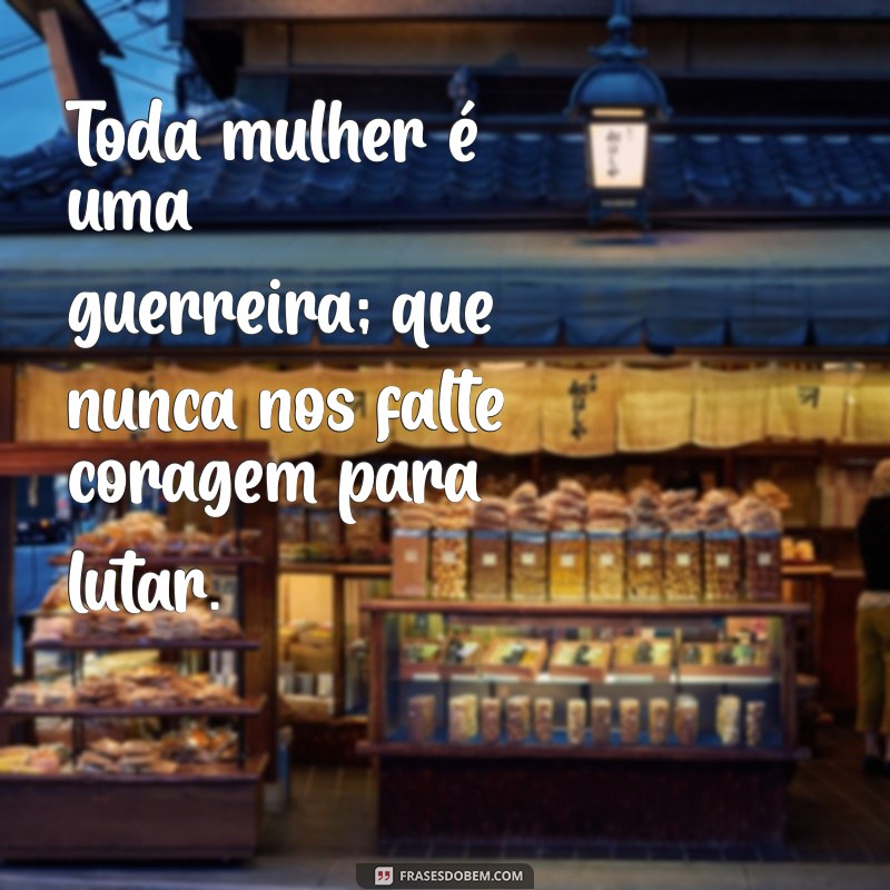 Frases Inspiradoras para Celebrar o Dia Internacional da Mulher 