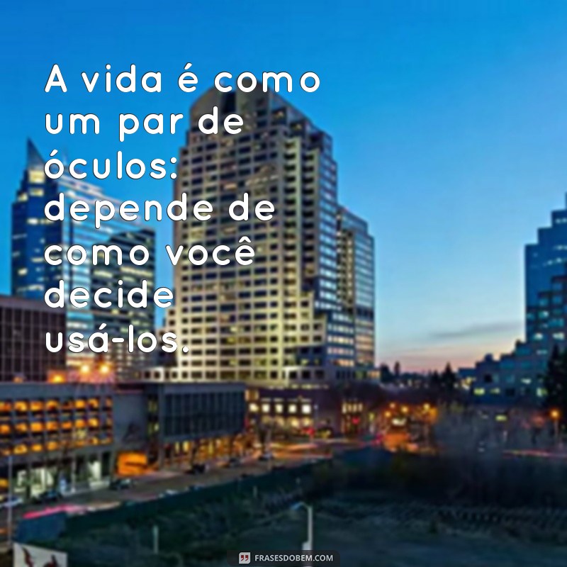 Frases Inspiradoras sobre Óculos: Estilo e Perspectiva em Cada Lente 