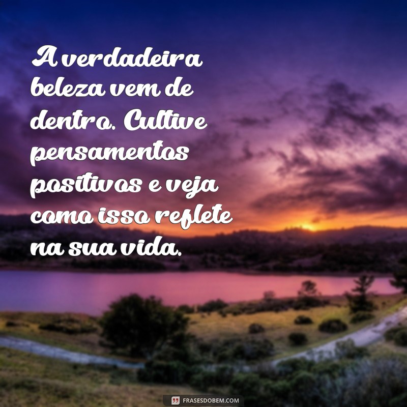 Mensagens Inspiradoras para Elevar sua Autoestima e Promover Reflexão 