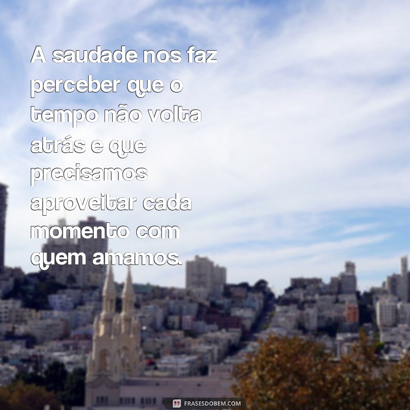 Descubra como lidar com a dor da saudade através de frases inspiradoras 