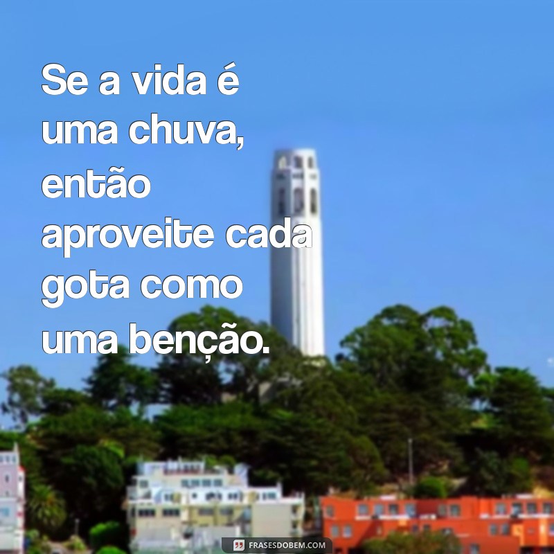 Frases Motivacionais para Enfrentar Dias de Chuva com Positividade 