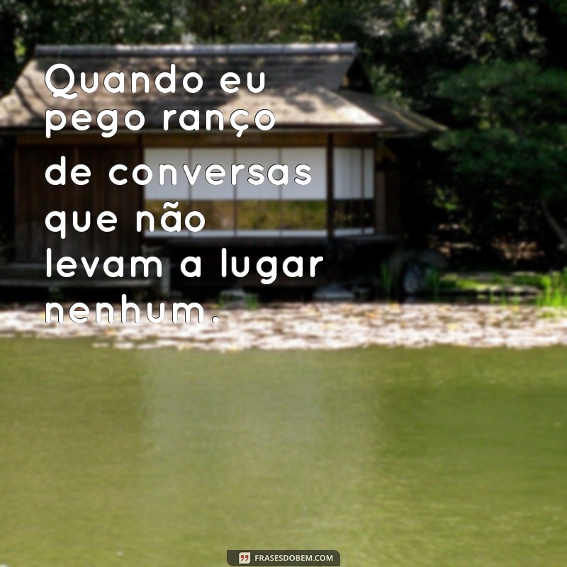 Como Lidar com o Ranço: Entenda e Supere Esse Sentimento 