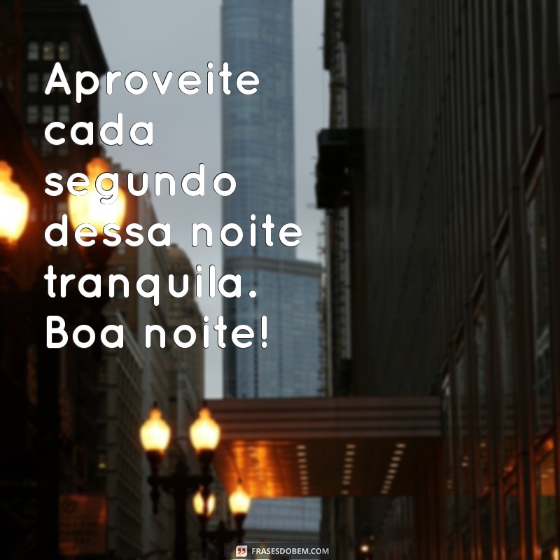 21 Frases Inspiradoras para Desejar uma Boa Noite e Acalmar a Mente 