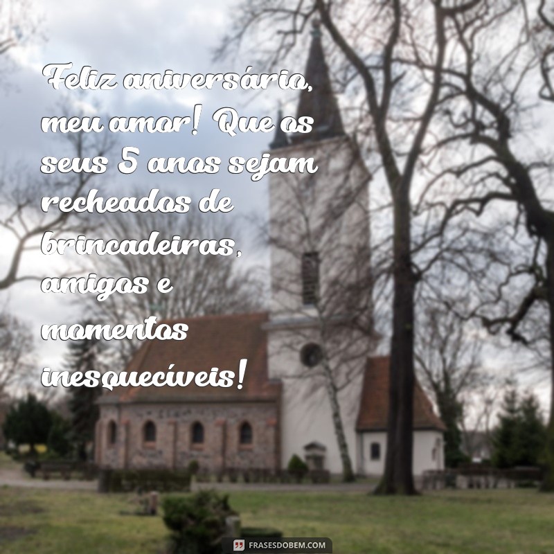 Mensagens Emocionantes para o Aniversário de 5 Anos do Seu Filho 