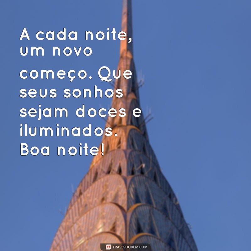 Imagens Inspiradoras de Boa Noite: Frases para Encerrar o Dia com Positividade 