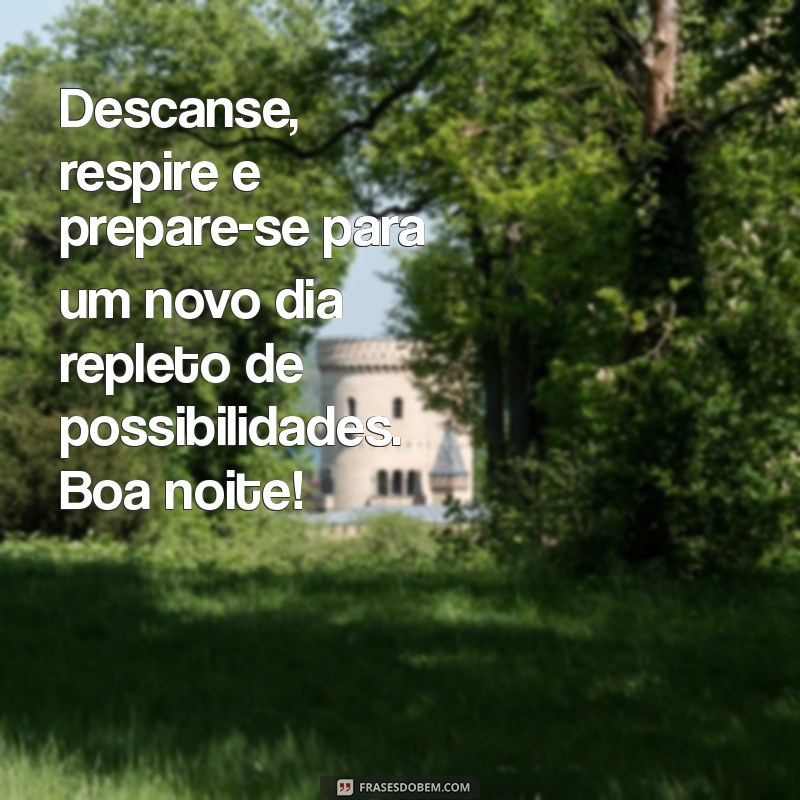 Imagens Inspiradoras de Boa Noite: Frases para Encerrar o Dia com Positividade 