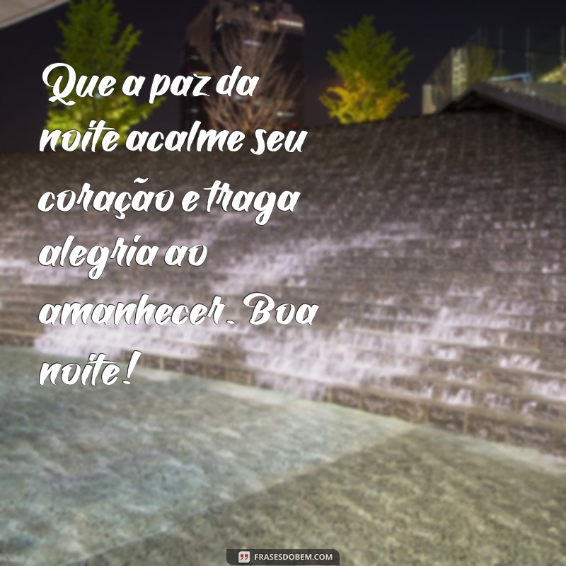 Imagens Inspiradoras de Boa Noite: Frases para Encerrar o Dia com Positividade 